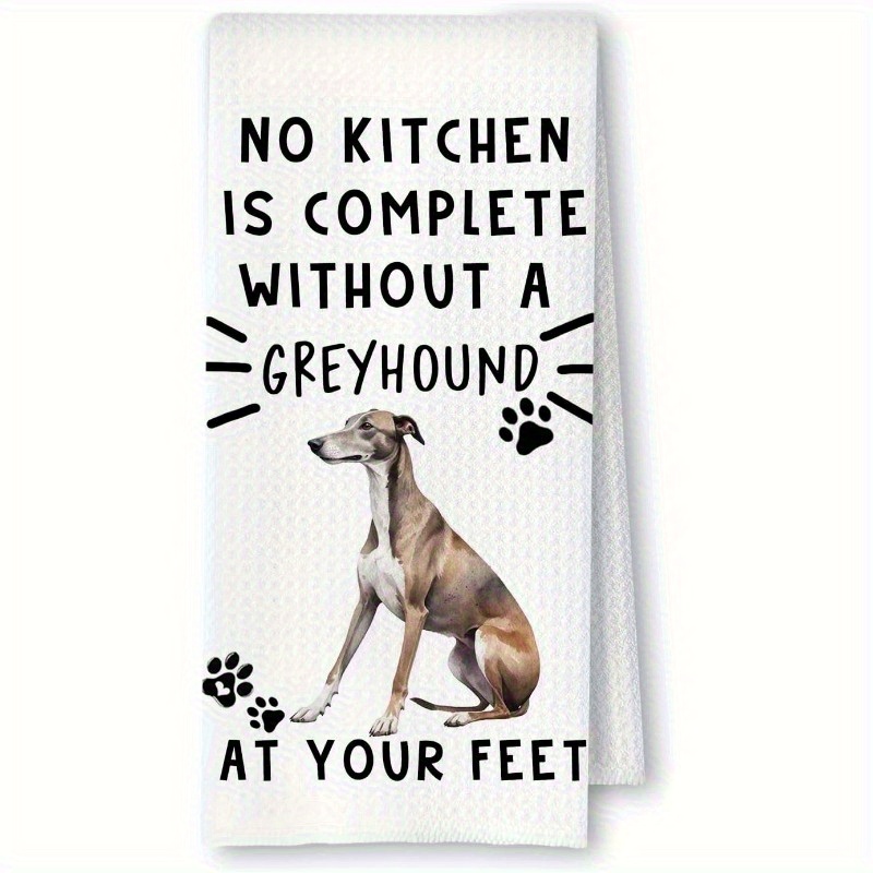 TEMU 1pc 18x26 Inch Funny Greyhound Kitchen Towel - " Is Complete Without A Greyhound" Design, Soft Polyester Dish Towel With Modern Cartoon Art,