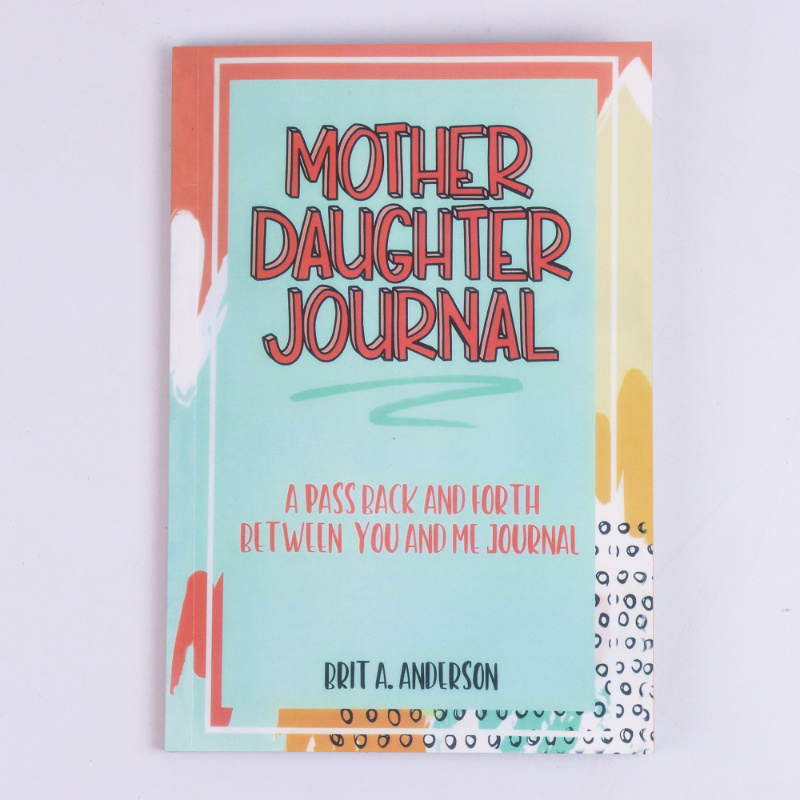 

A Mother-daughter Diary Featuring 106 Individual Pages, From High-quality Paper With Clear Printing, Designed To Spark And Filled With Beautiful Messages.