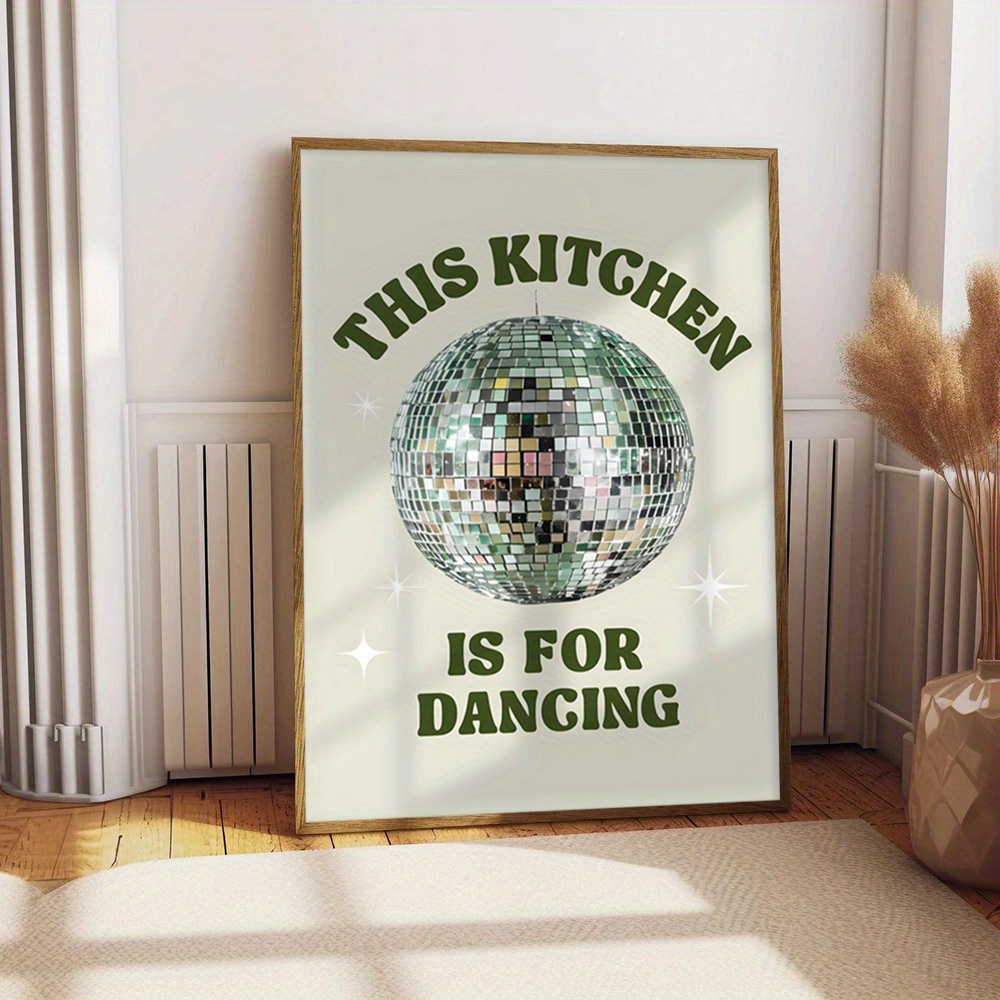TEMU 2d Flat, 1pc Retro Disco Ball Poster "this Kitchen Is For Dancing" Frameless Vertical - Suitable For Home, Club, Wedding Decor, Dance , Modern