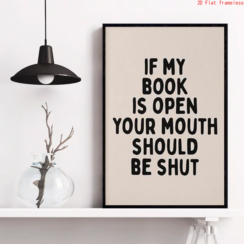 TEMU 2D Plat, 2D Plat, 2Dflat, Frameloos 1 stuk Grappige Boekenliefhebber Muurkunst Print - "Als Mijn Boek Open Is, Zou Je Mond Dicht Zijn" Boekworm