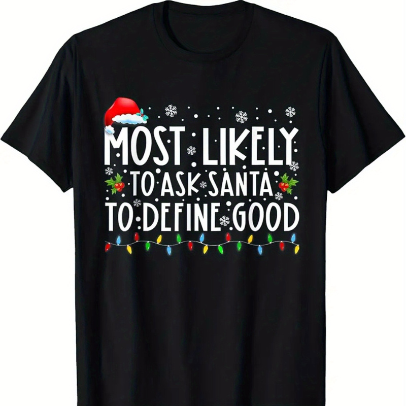 

Teenager Most To Ask Santa To Define Good Christmas Matching T-shirt Tops Short Sleeve, Teenager Short Sleeve Tee, Tee, Birthday Gift To Teens