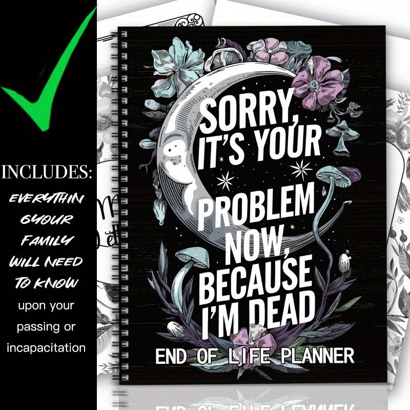 TEMU 1-volume Adult Spiral End-of-life Planner Journal - "sorry, It's Your Problem Now, I'm Dead" Funny & Testament Book With Spiral Binding, Undated