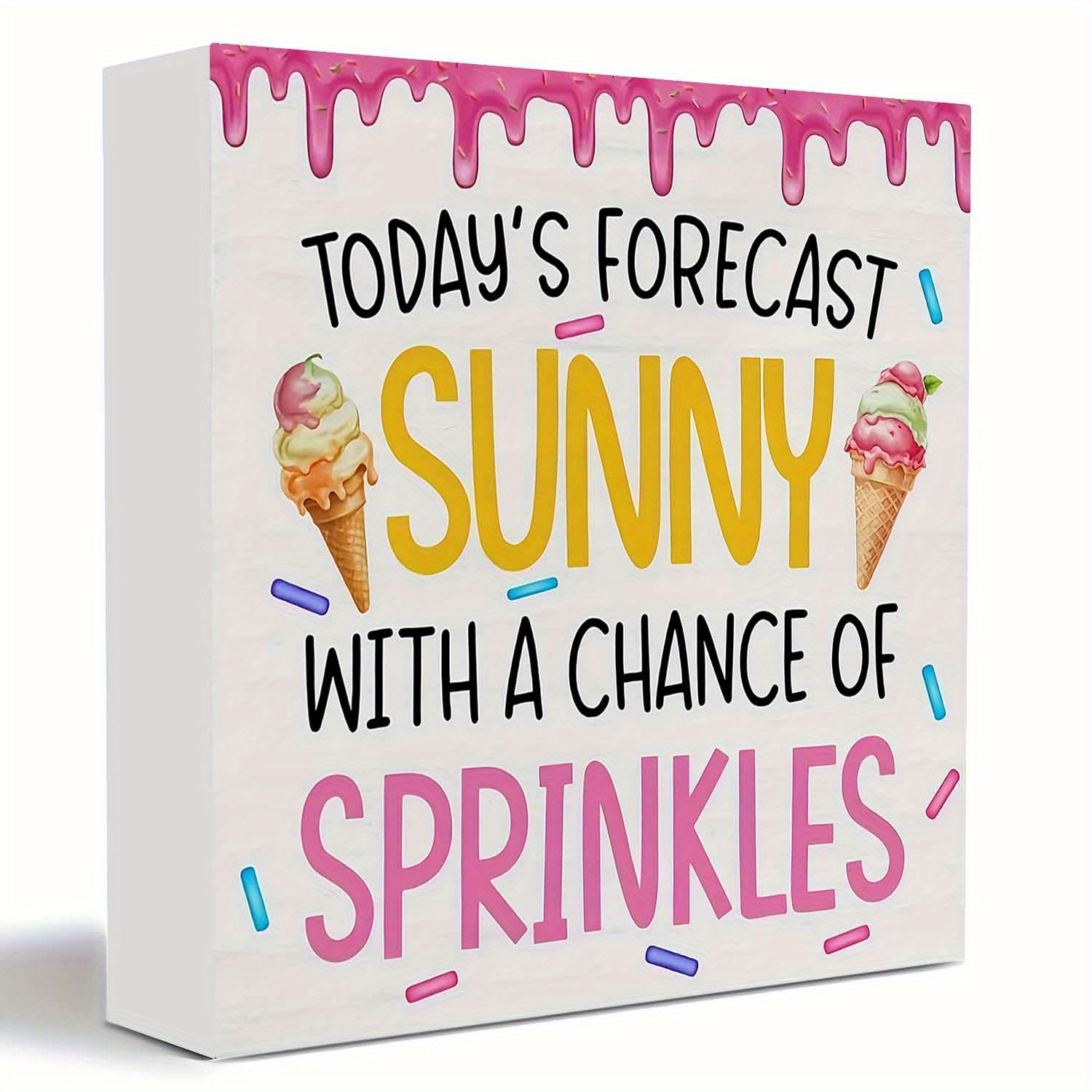 TEMU 1pc 5x5 Inch Wooden Box Decorative Sign "today's Forecast Sunny With A Of Sprinkles" - Cute Ice Cream Theme With Sprinkles & Ice Cream Cone