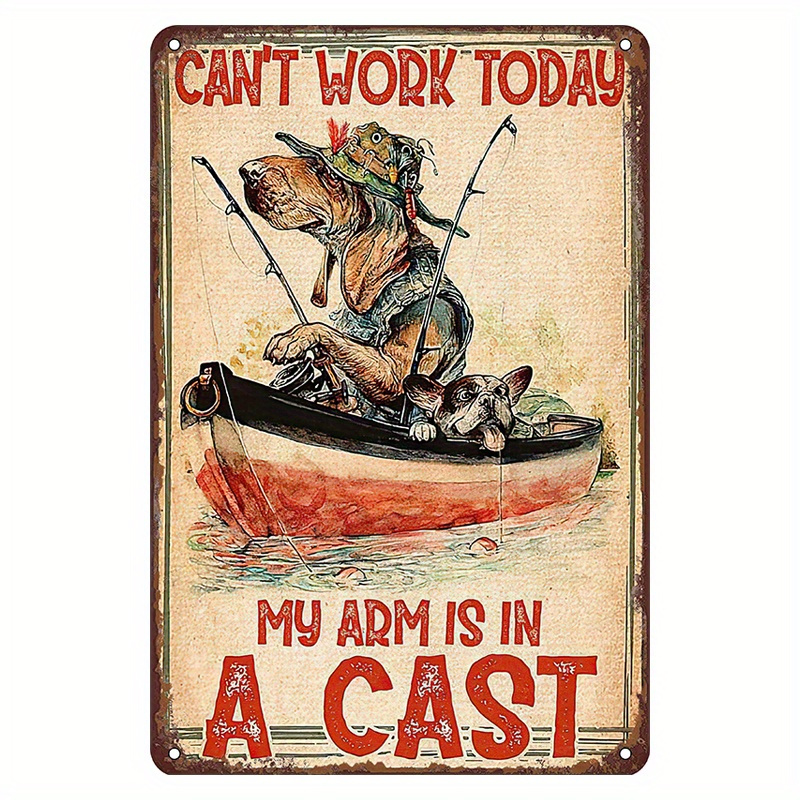 

Fishing Vintage Metal Iron Plaque, Today Can Not Work My Casting Fishing Interesting Wall Art Interior Decoration Metal Poster For Home