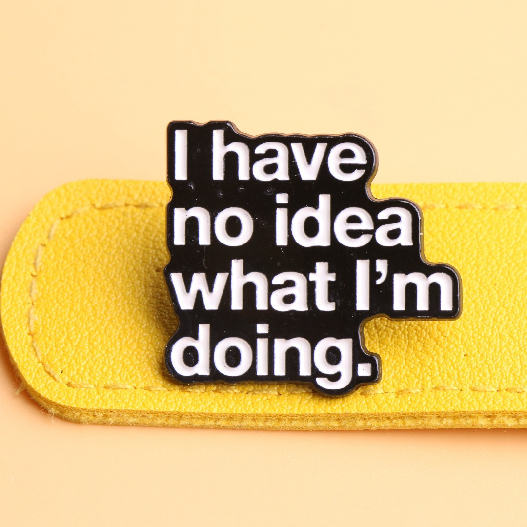 Funny Enamel Brooch Pin, Humorous Lapel Badge