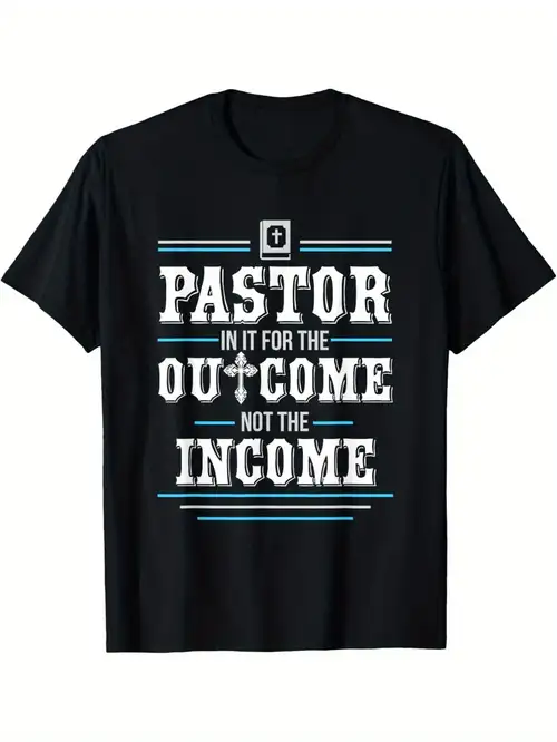 In It For The Outcome Not The Income Pastor T-Shirt In It For The Outcome Not The Income Pastor T-Shirt