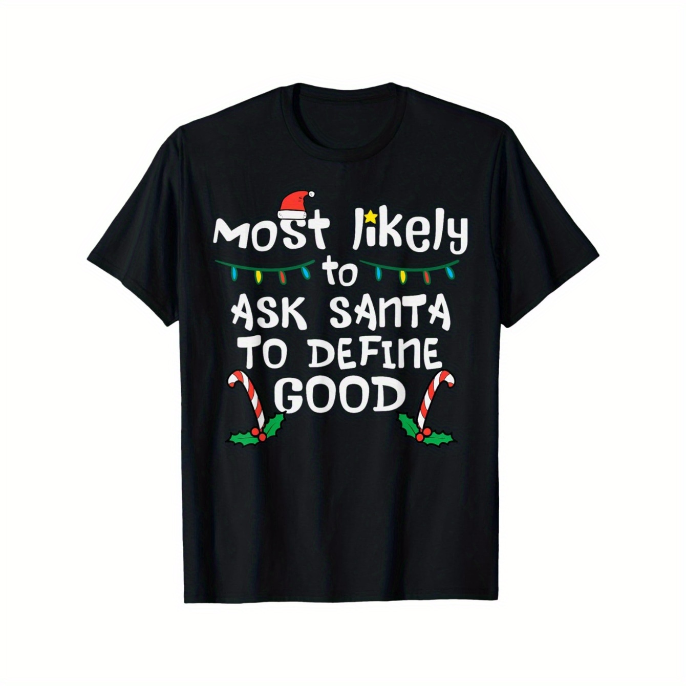 

Men's Festive 'most Santa Define Good' Christmas T-shirt - Casual Cotton , Crew Neck, Short Sleeve - Holiday Family Matching