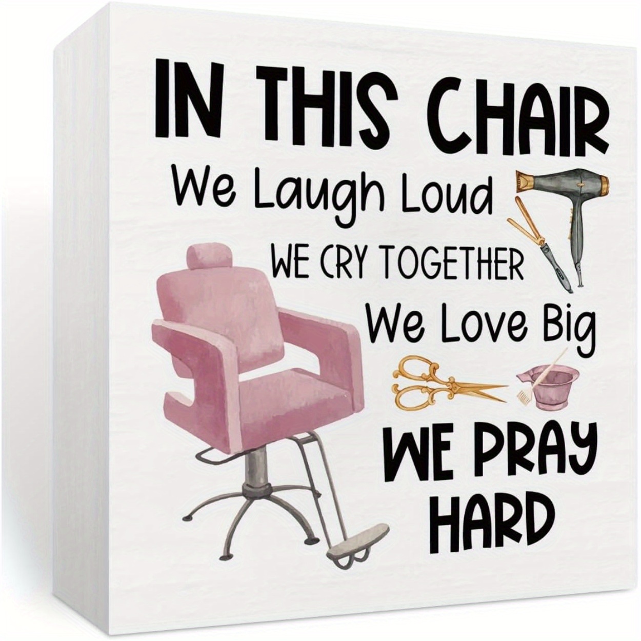 Hairdresser Gift, Hairdresser Decor, Hairdresser Appreciation Gift, Hairdresser Gift, Gift For Women, Men. Sitting In This Chair, We And Cry