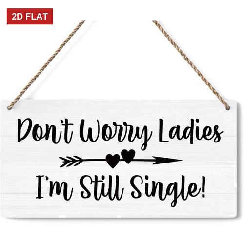 2d flat 3 93x7 87 inch halloween and christmas gifts rustic wedding sign ladies im still single funny wedding decor stuff engagement decorations