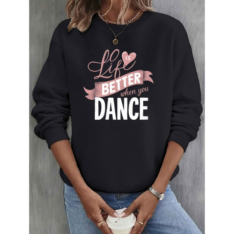 

1pc Sweat-shirt décontracté à col rond pour femme avec imprimé " est meilleure quand on DANSE", tissu en de polyester, motif géométrique, mode automne/hiver