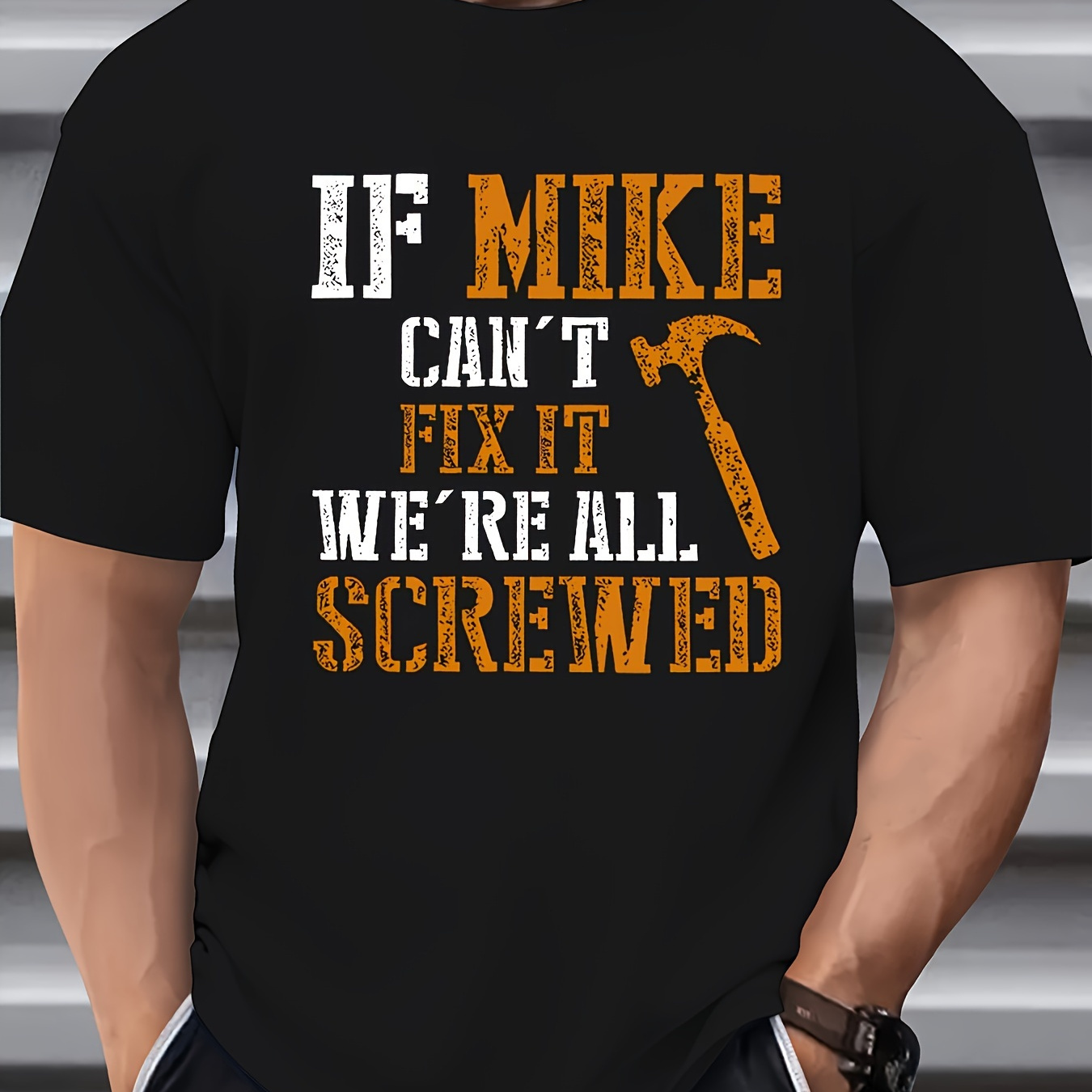 

100% Cotton T-shirt, If Fix It, We' Screwed. Men's Crew-neck Short-sleeved Casual And Comfortable Top For And Outdoor Wear.