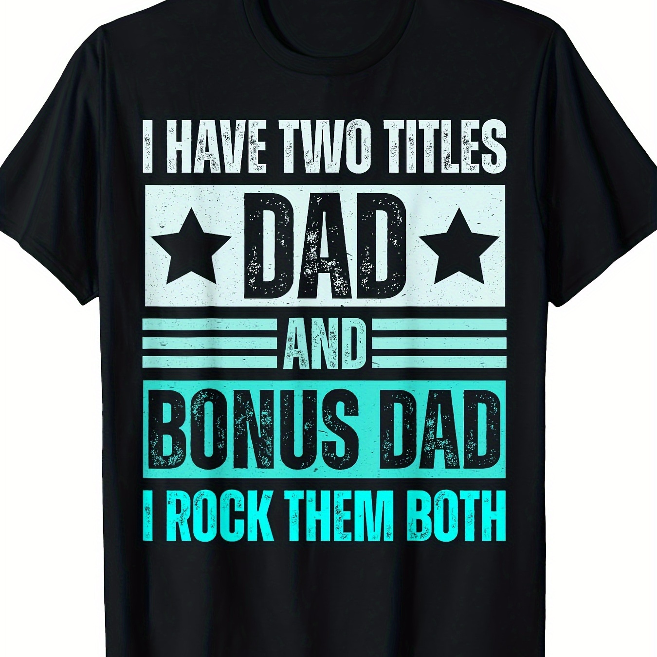 

I Have 2 Titles, Dad And Dad T-shirts 100%-220g