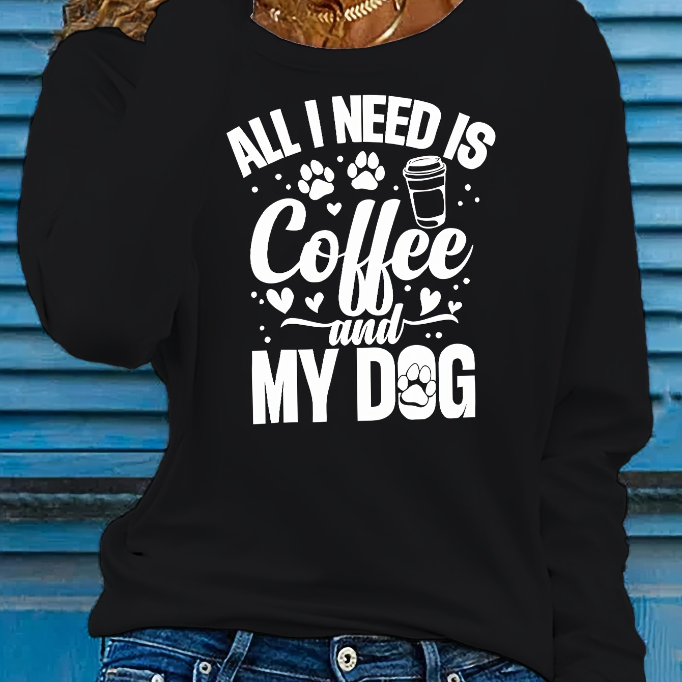 

Casual Crew Neck Long Sleeve T-shirt With " Is Coffee And My Dog" Applique, 100% Polyester Knit Fabric, Alphabet Pattern – Suitable For All