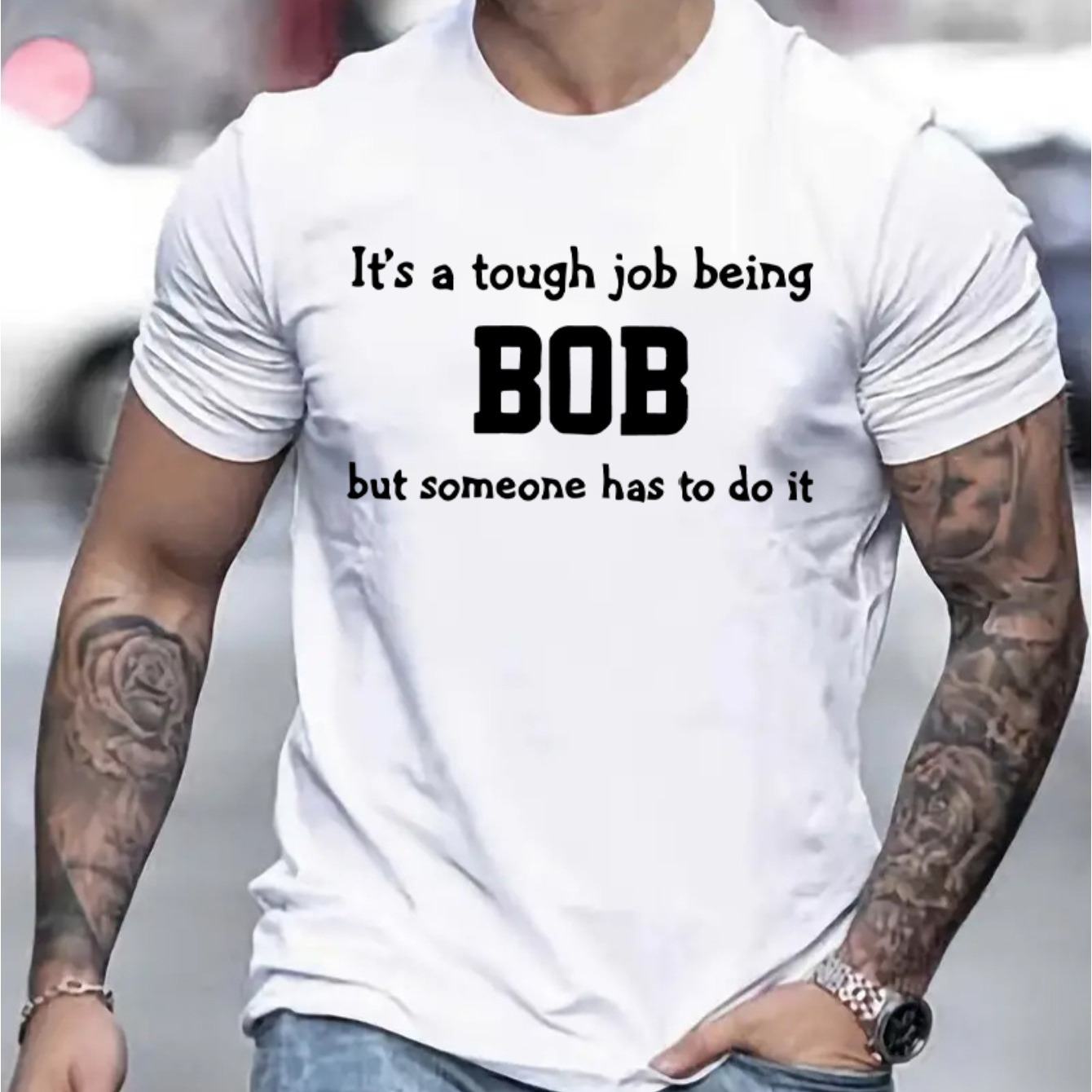 

It's A Tough Job Being Bob But Someone Has To Do It Print, Men's Novel Graphic Design T-shirt, Casual Comfy Tees For Summer, Men's Clothing Tops For Daily Activities