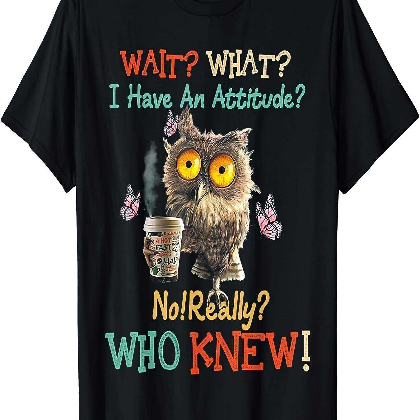 

I Have Owl No Really Fashion Cotton Men's T-shirt - Comfortable And For Summer