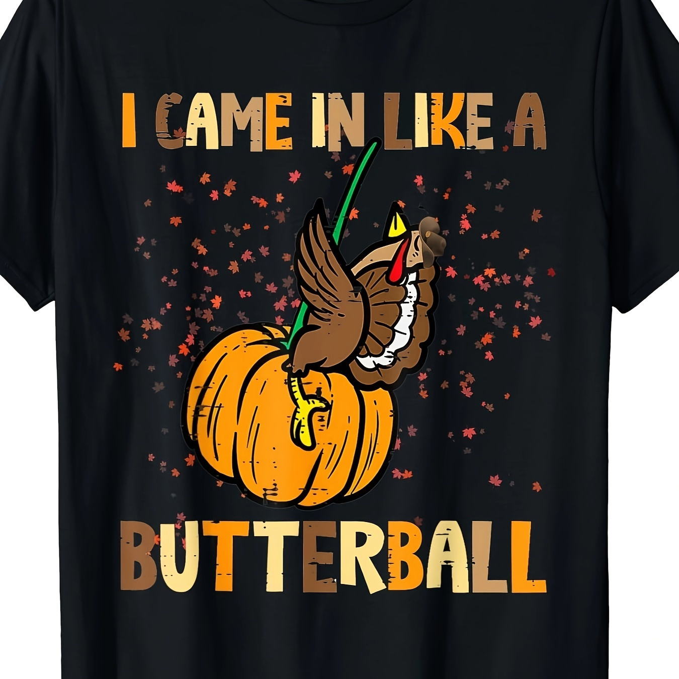 

I Came In Like A Thanksgiving Turkey Men T-shirt - 220g