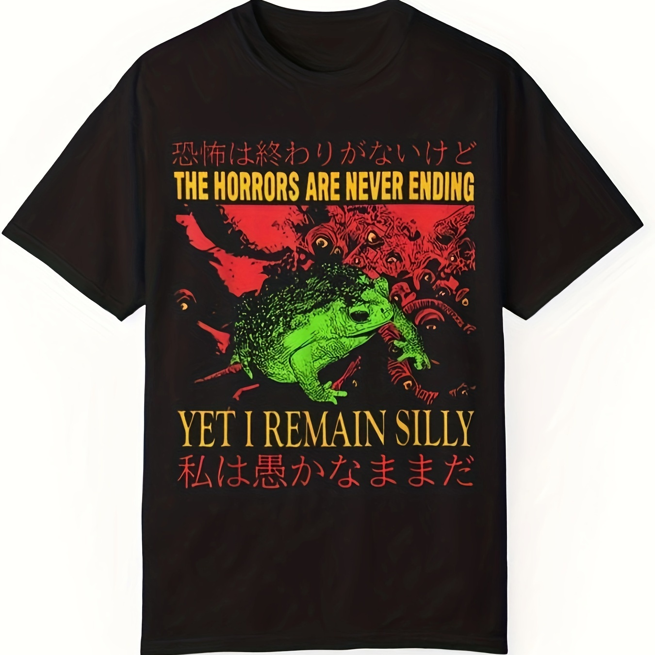 

The Horrors Are Never Ending Yet I Remain Silly Tee - Funny Japanese Frog Graphic Tee - Quirky And Humorous Quote Design - Unique Tshirt, Unisex T Shirt For Man And Women