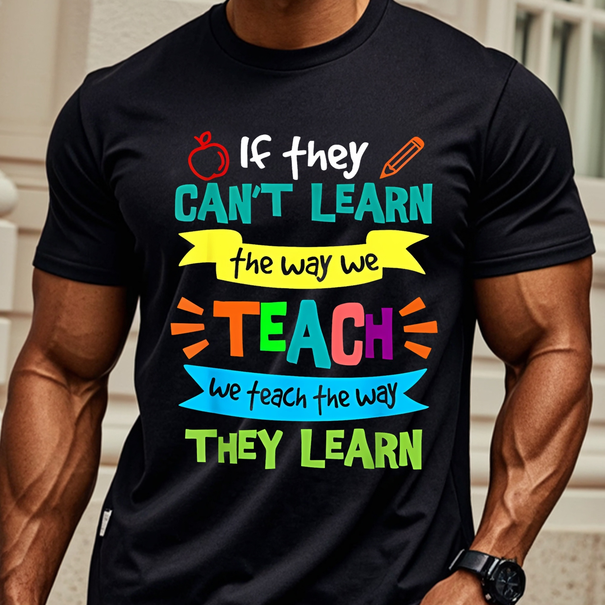 

If They Can't Learn The Way We Teach We Feach The Way Black T-shirts Mens Cotton T-shirts Funny Crew Neck Casual T-shirt Soft 100% Cotton Gym-friendly Running Made In Usa