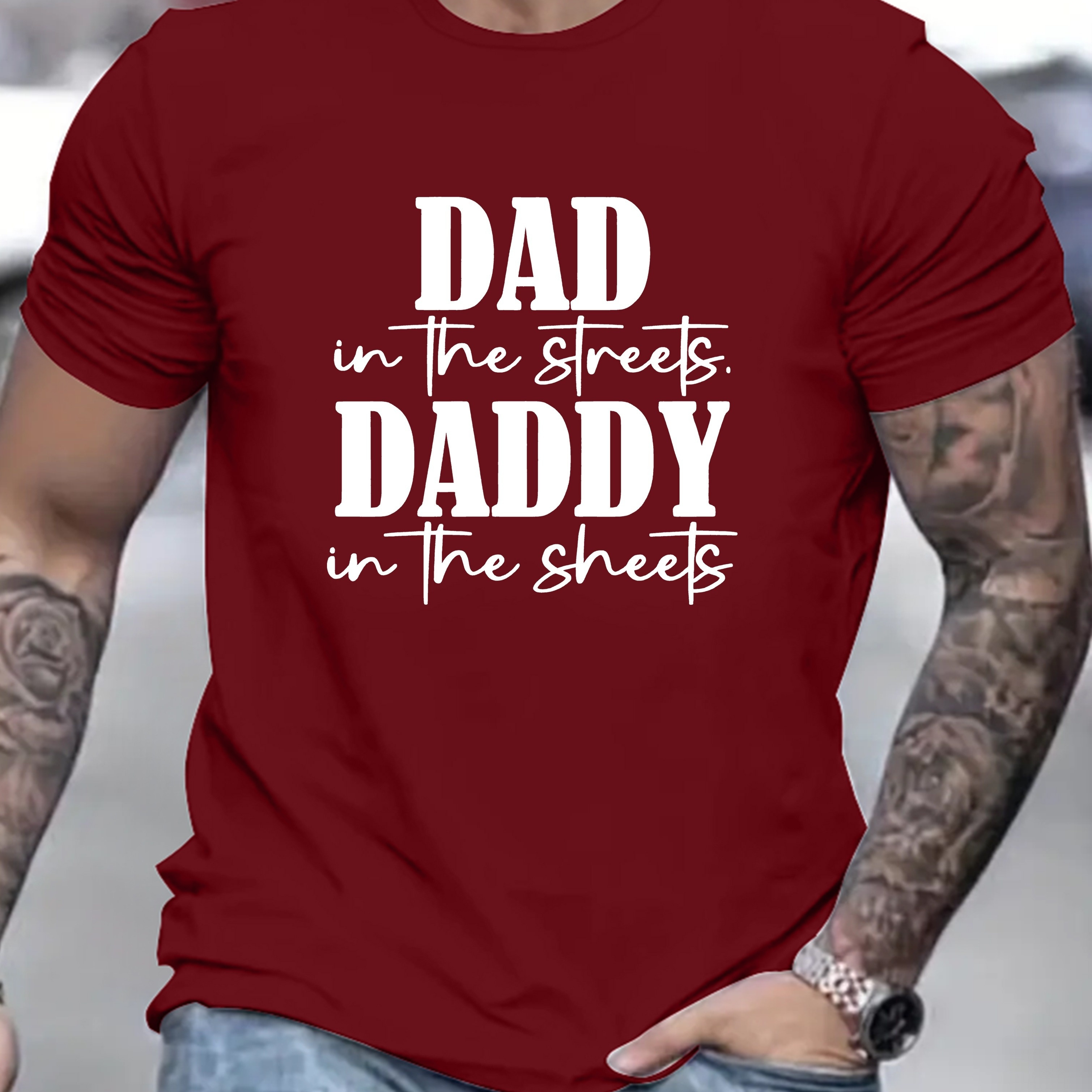 

Men's Casual T-shirt, "dad In The Streets, Daddy In The Sheets" Print, New Arrival Fashion Top, Comfort Fit Tee
