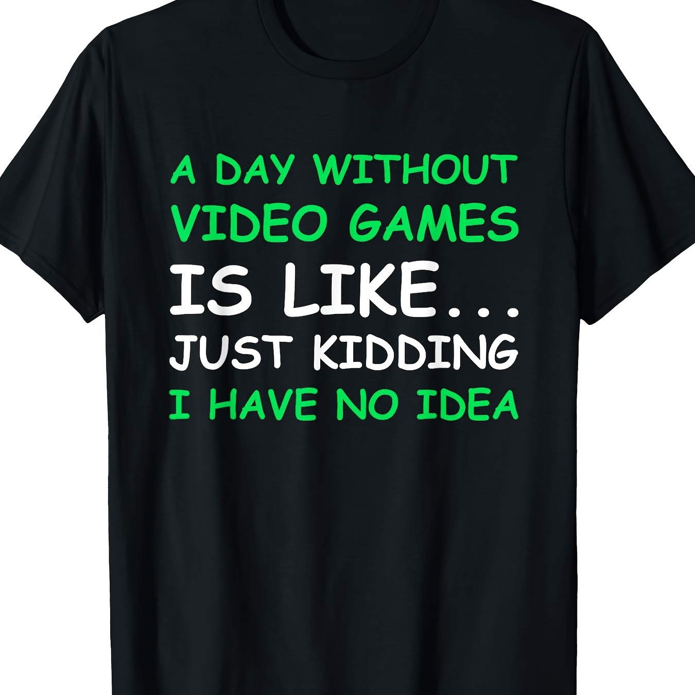 A Day Without Video Games Funny Gift Men Women T-shirt - 220g