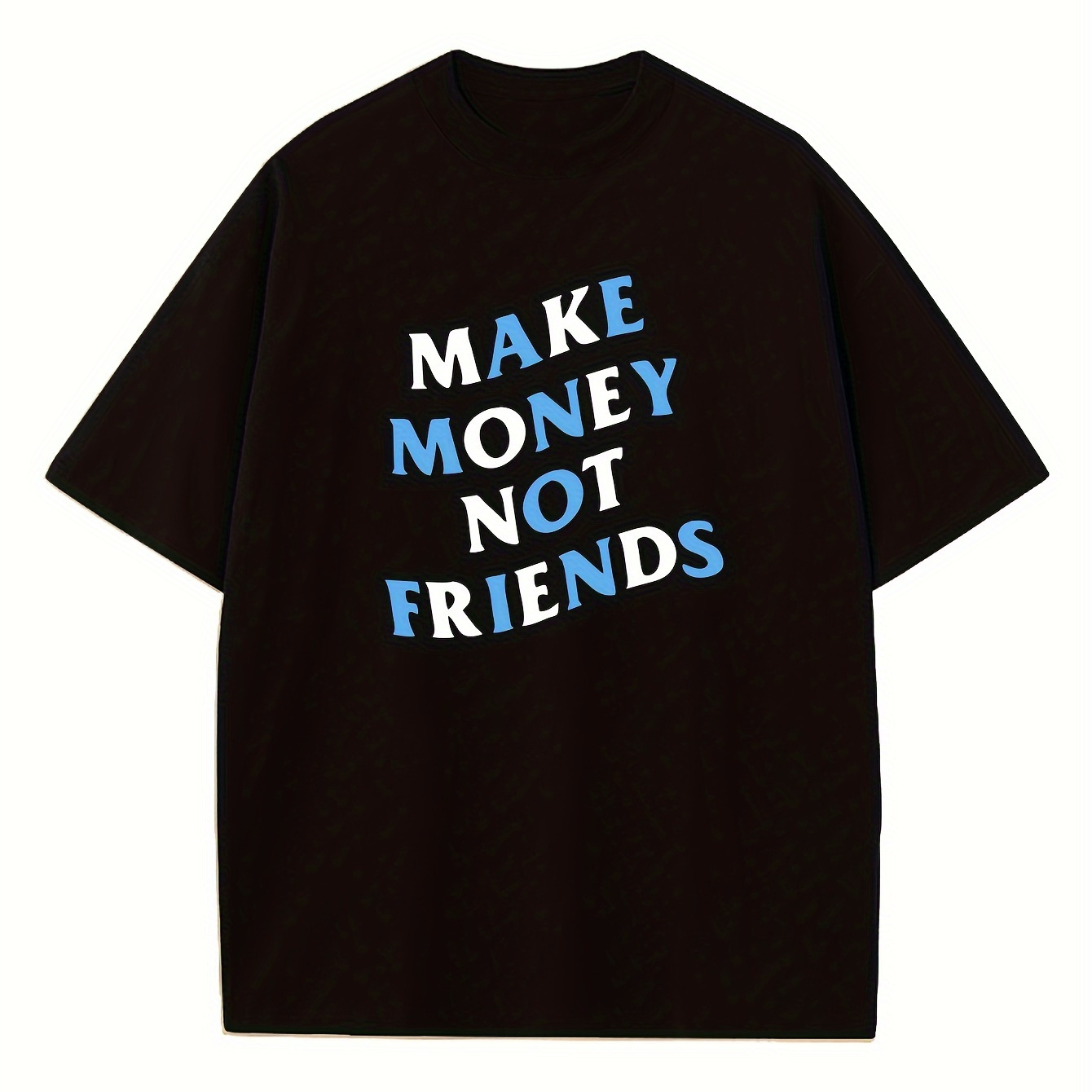 

''make Money Not Friends'' Print, Men's Graphic Loose T-shirt, Casual Comfy Tees For Summer, Mens Clothing