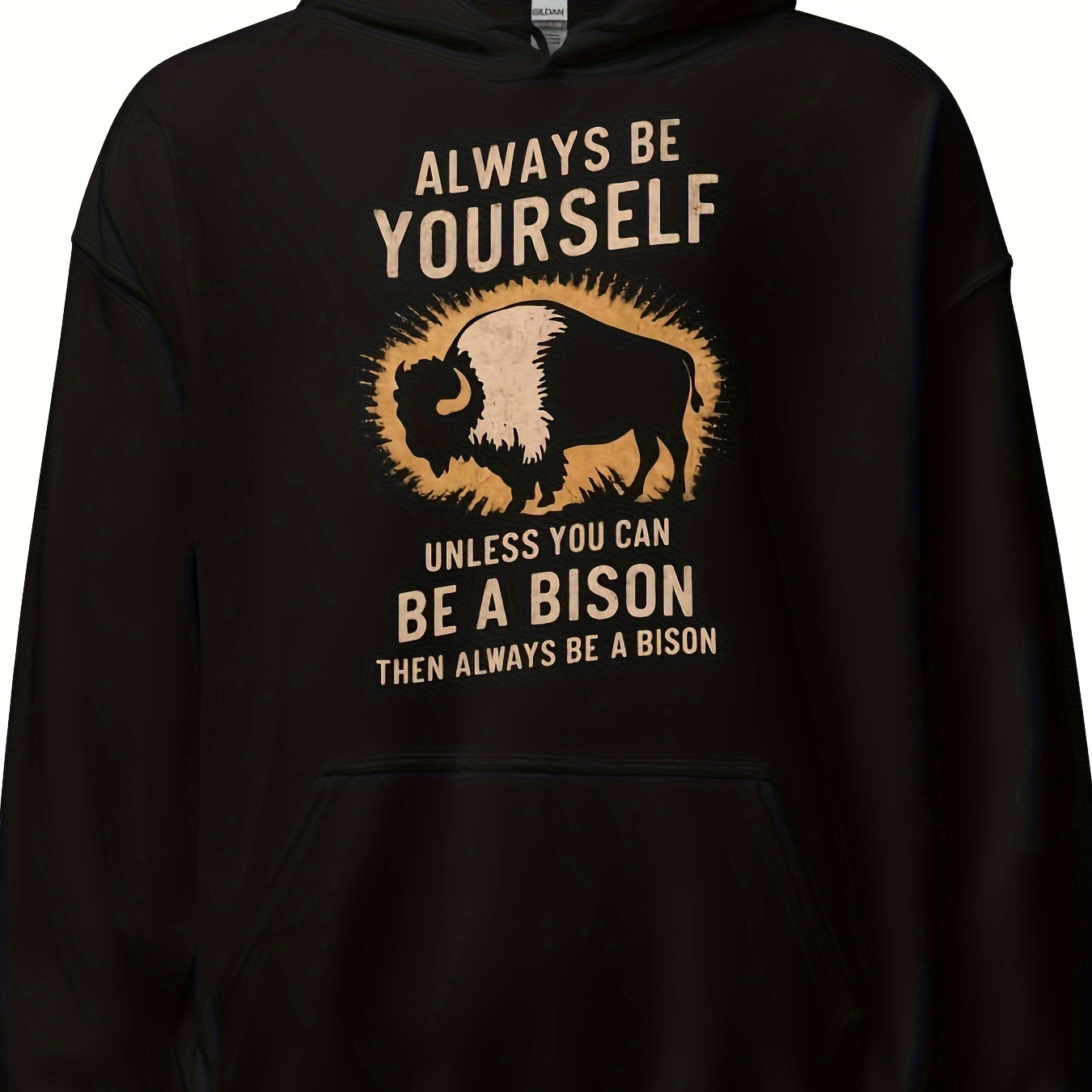 

Always Be Yourself Be A Bison, Fashion, Men Hooded Sweatshirt