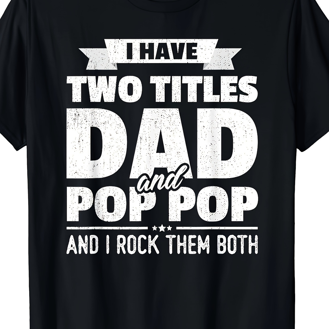 

2 Titles Dad And Pop T-shirts Men's 100% Cotton Short Sleeve Print Crew Neck Graphic Print T-shirt