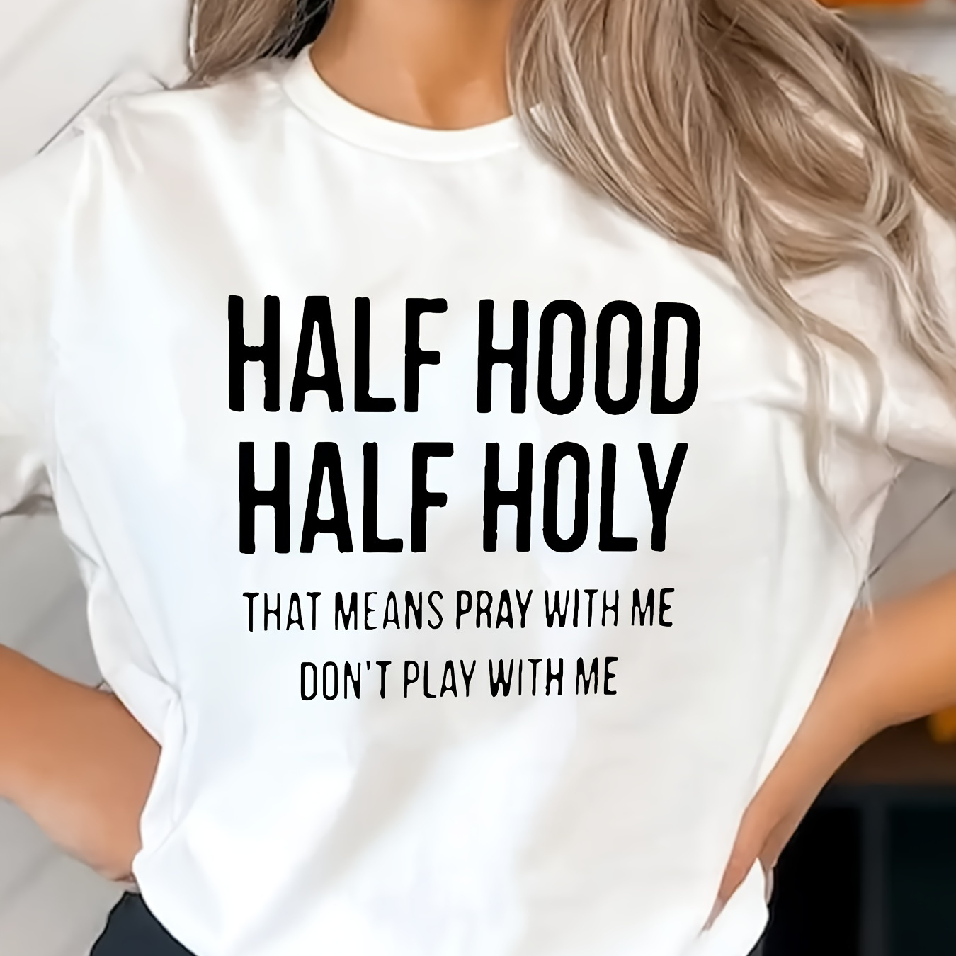 

Women's "half Hood Half Holy" Slogan Print T-shirt, Inspirational Quote Casual Style Short Sleeve Fashion Top
