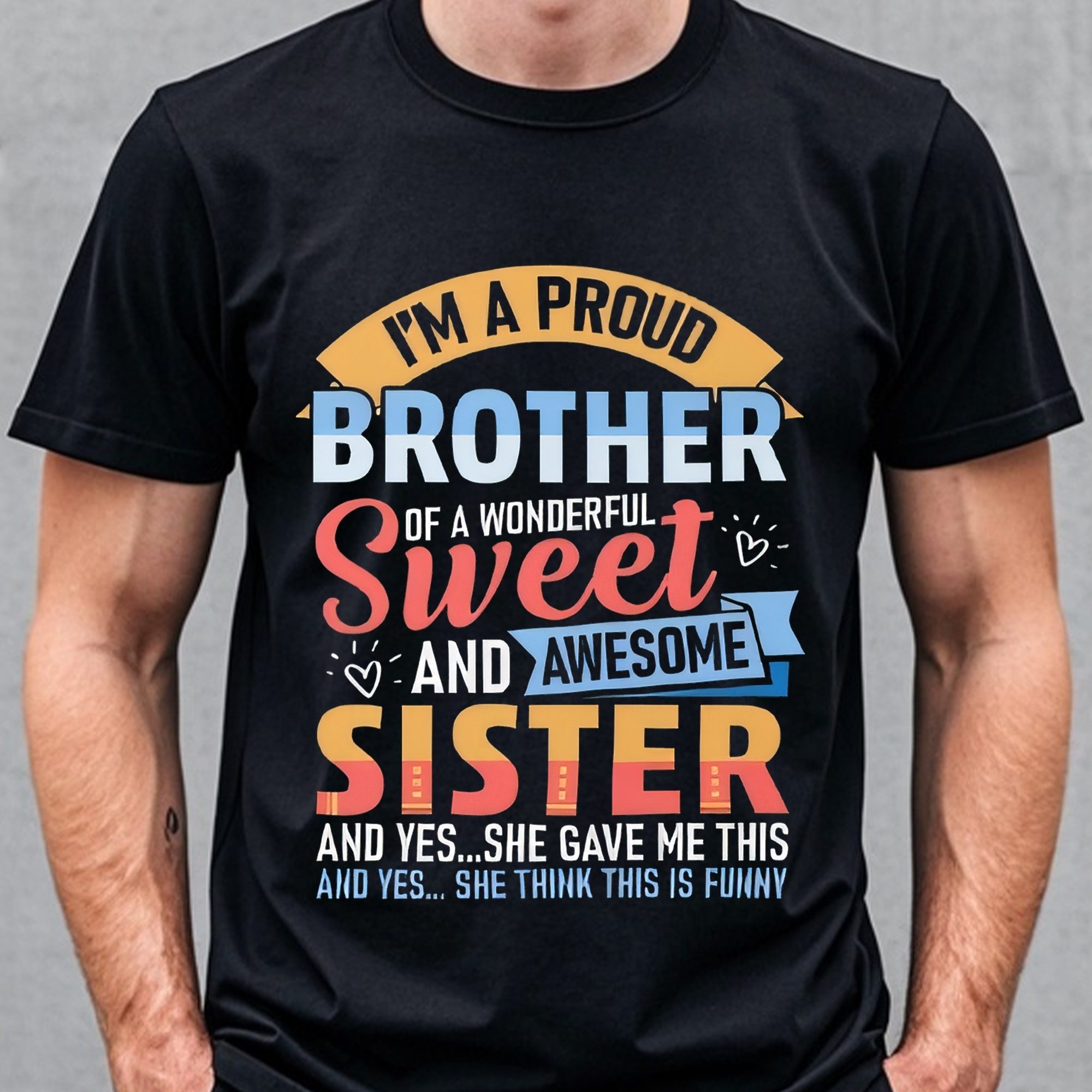 

I'm A Brother Of A Wonderful Sweet And Awesome Sister Graphic T-shirt For Men, , Casual Crew Neck, Soft 100% Cotton, Funny And Stylish, , Cool Mens, Breathable, For In Usa