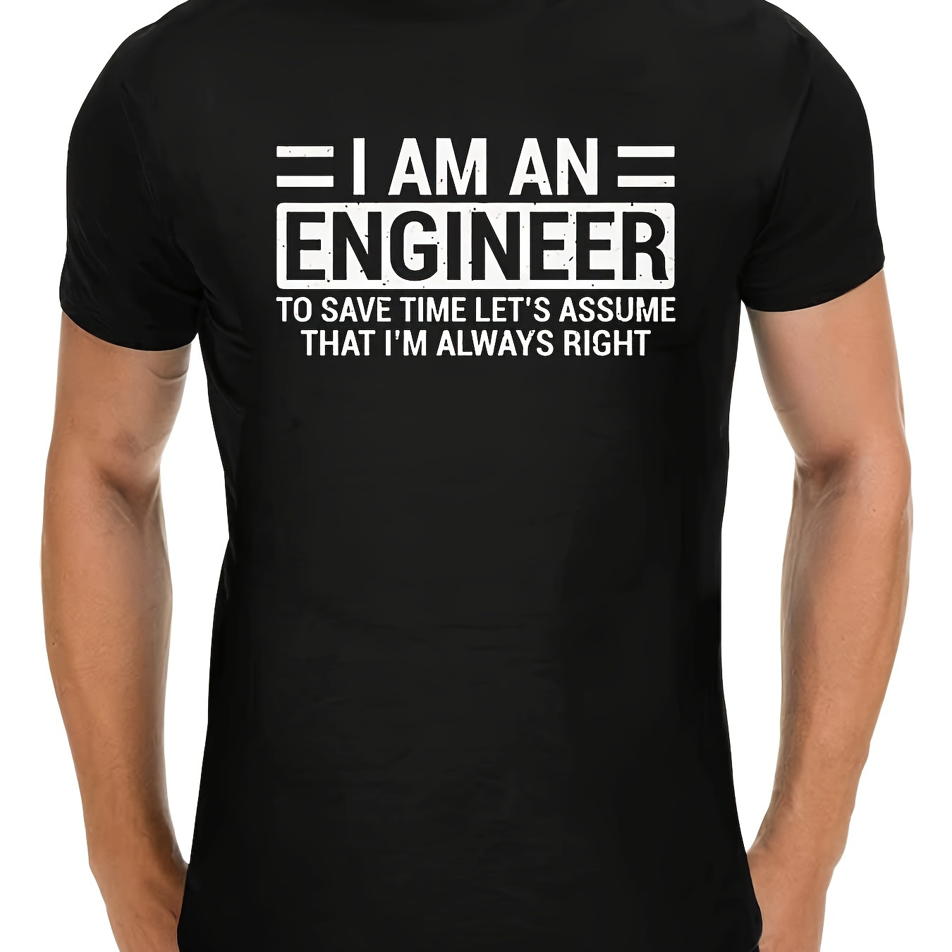 

men's Engineer Pride T-shirt - 'i Am An Engineer, Let's Assume I'm Always Right' Funny Statement On Black Background