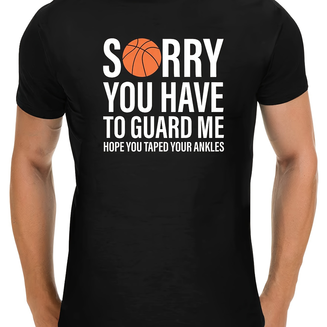 

Men's Basketball Defender T-shirt - 'sorry You Have To Guard Me, Hope You Taped Your Ankles' Print