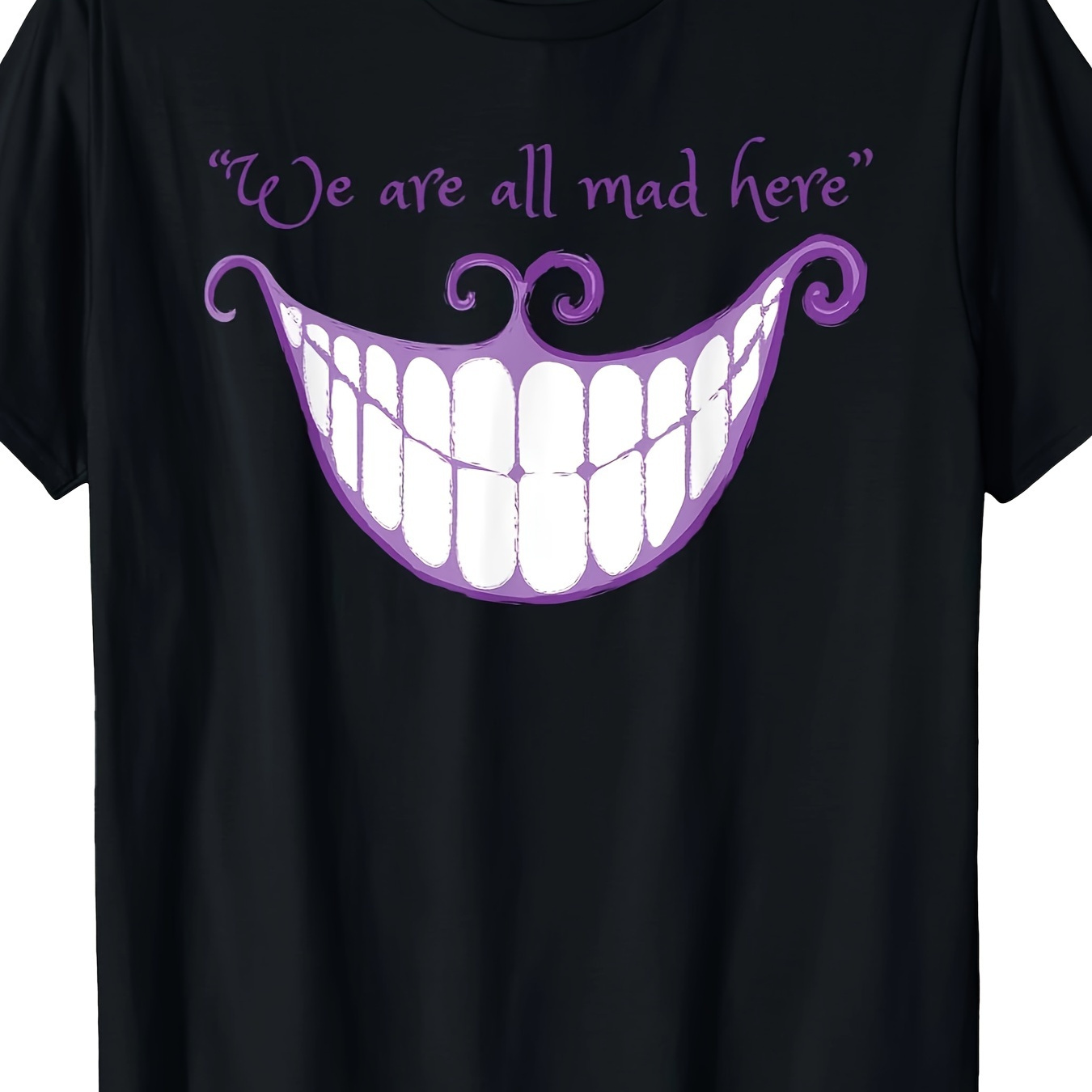 

We Are All Mad Here Alice Cat Smile Costume Tshirt220g