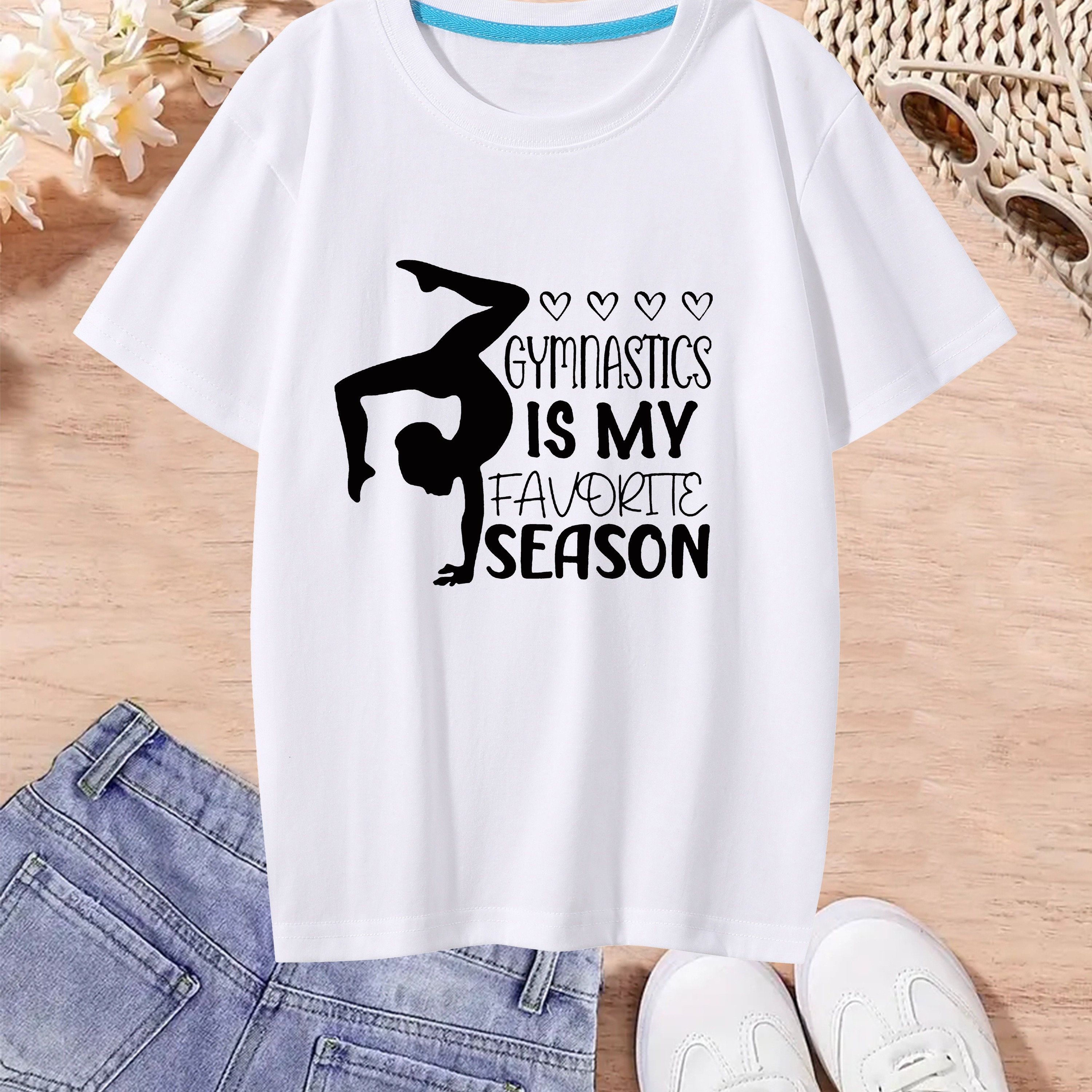 

Gymnastics Is My Favorite Season Graphic Print For Girls, Comfy And Fit T-shirts, Top Clothes For Spring And Summer For Outdoor Activities