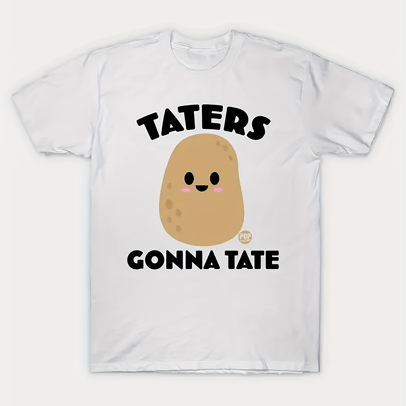 

Funny "taters Gonna Tate" White T-shirt, Casual Round Neck, Soft Cotton Tee, Unisex Graphic Print Shirt For Everyday Wear