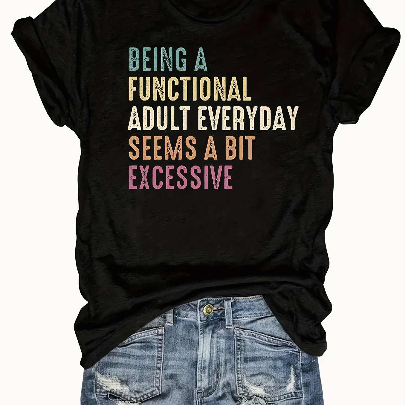 

Women's Casual T-shirt With "being A Functional Adult Everyday Seems A Bit Excessive" Print, Round Neck, Short Sleeve Top