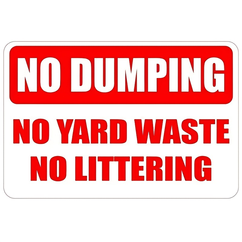 No Dumping No Yard Waste No Littering Warning Traffic Notice - Temu