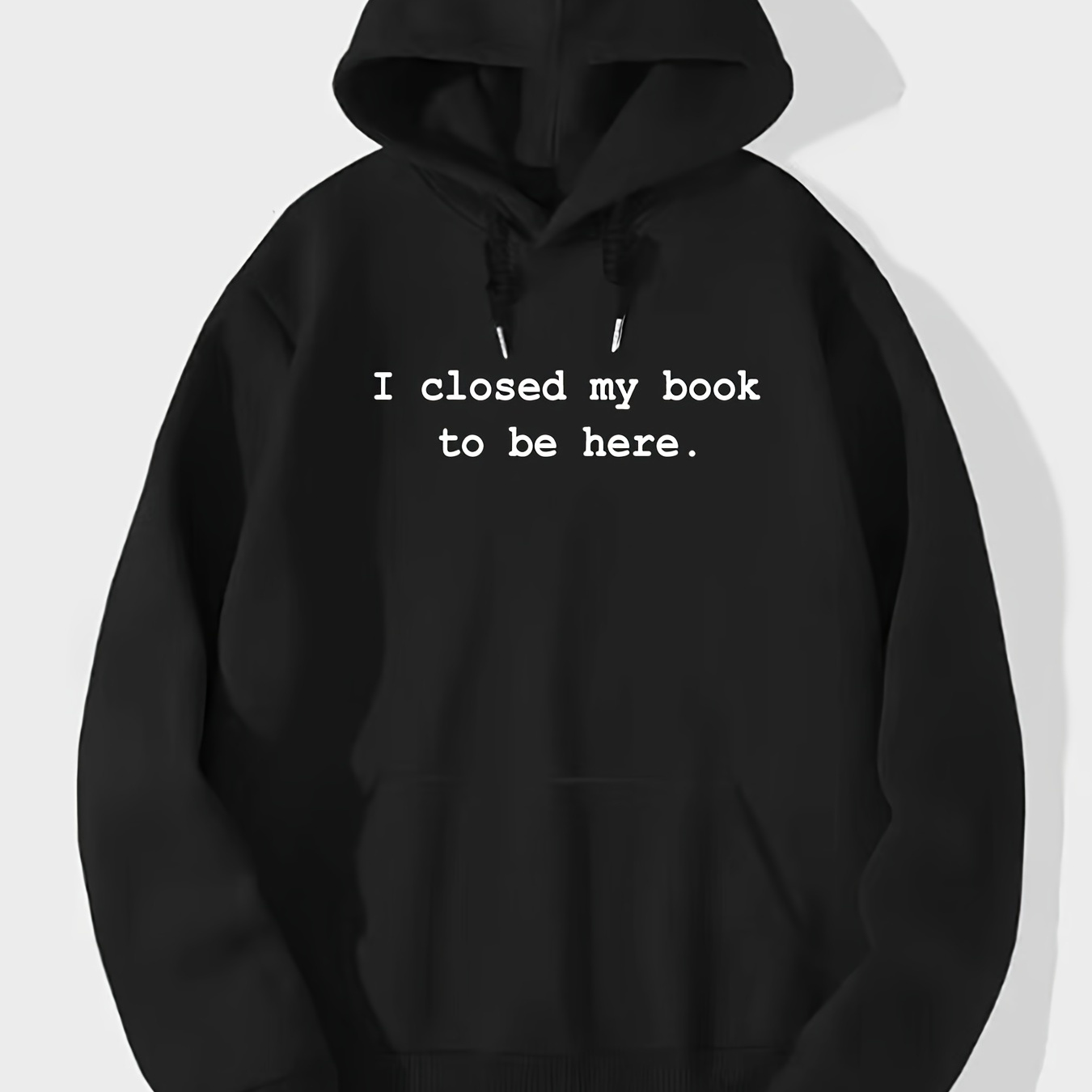 

Plus Size Men's I Closed My Book To Be Here Print Hoodie With Kangaroo Pockets, Comfy Casual Slightly Stretch Tops, Men's Clothings