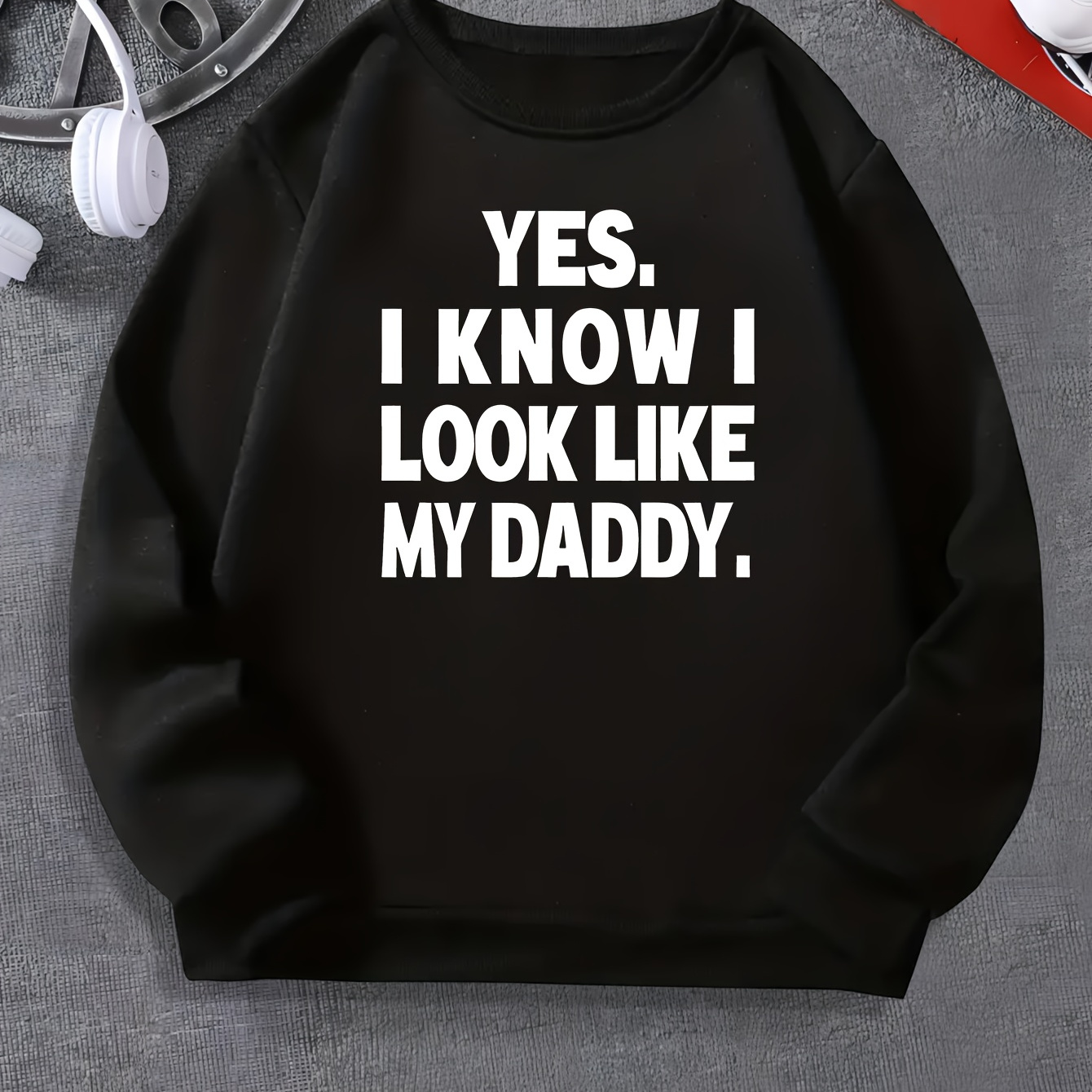 

''yes I Know I Look Like My Daddy'' Print Men's Graphic Round Neck Sweatshirt, Loose Trendy Pullover, Men's Clothing For Autumn