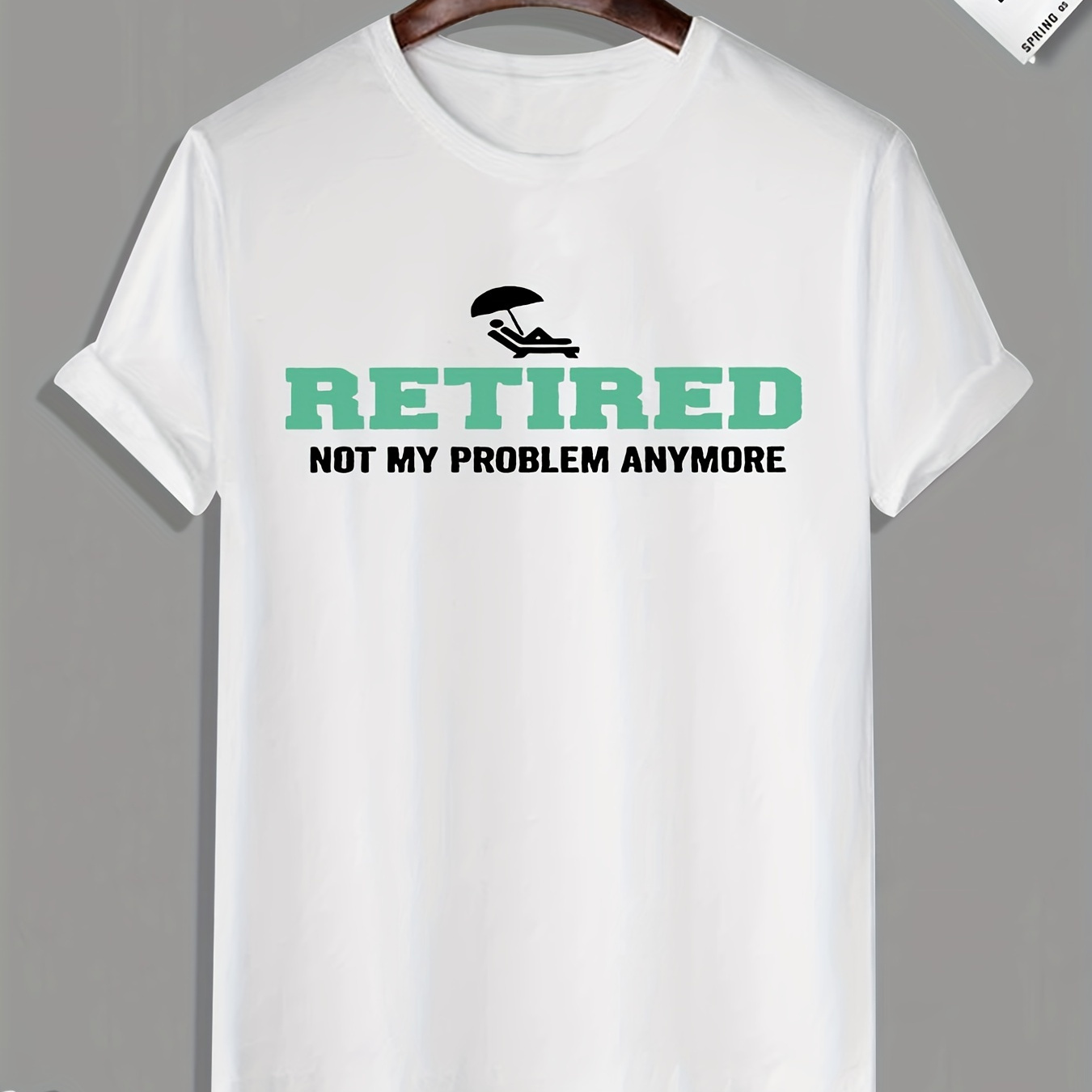 

''retired Not My Problem Anymore'' Print, Men's Graphic T-shirt, Casual Stretch Loose Tees For Summer