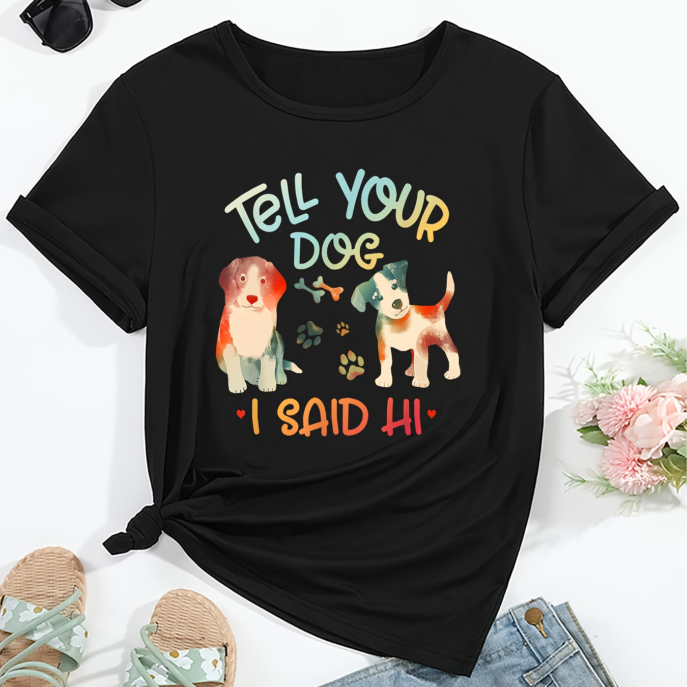 

Women's Cute "tell Your Dog I Said Hi" Graphic Tee, Casual Style, Soft Fabric, Short Sleeve T-shirt With Dog Print Design