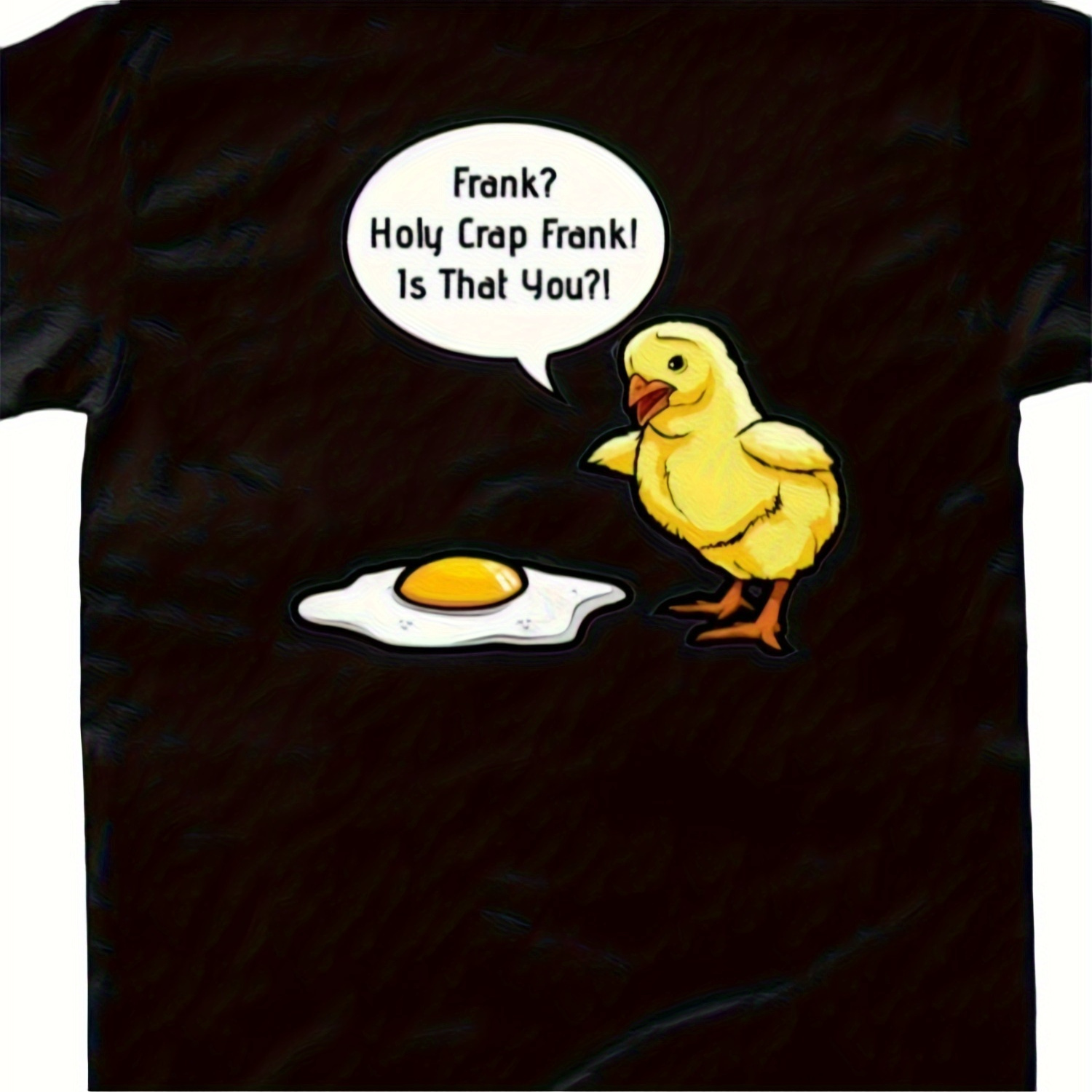 

Frank The Chicken Egg Pun Black Graphic Tee