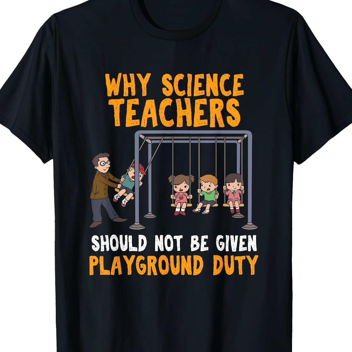 

Science Teacher Humor: Men'-inspired T-shirt With "why Not Be Playground Duty" Graphic - 100% Cotton, Short Sleeve, Round Neck - Machine Washable, Ideal For Casual Wear