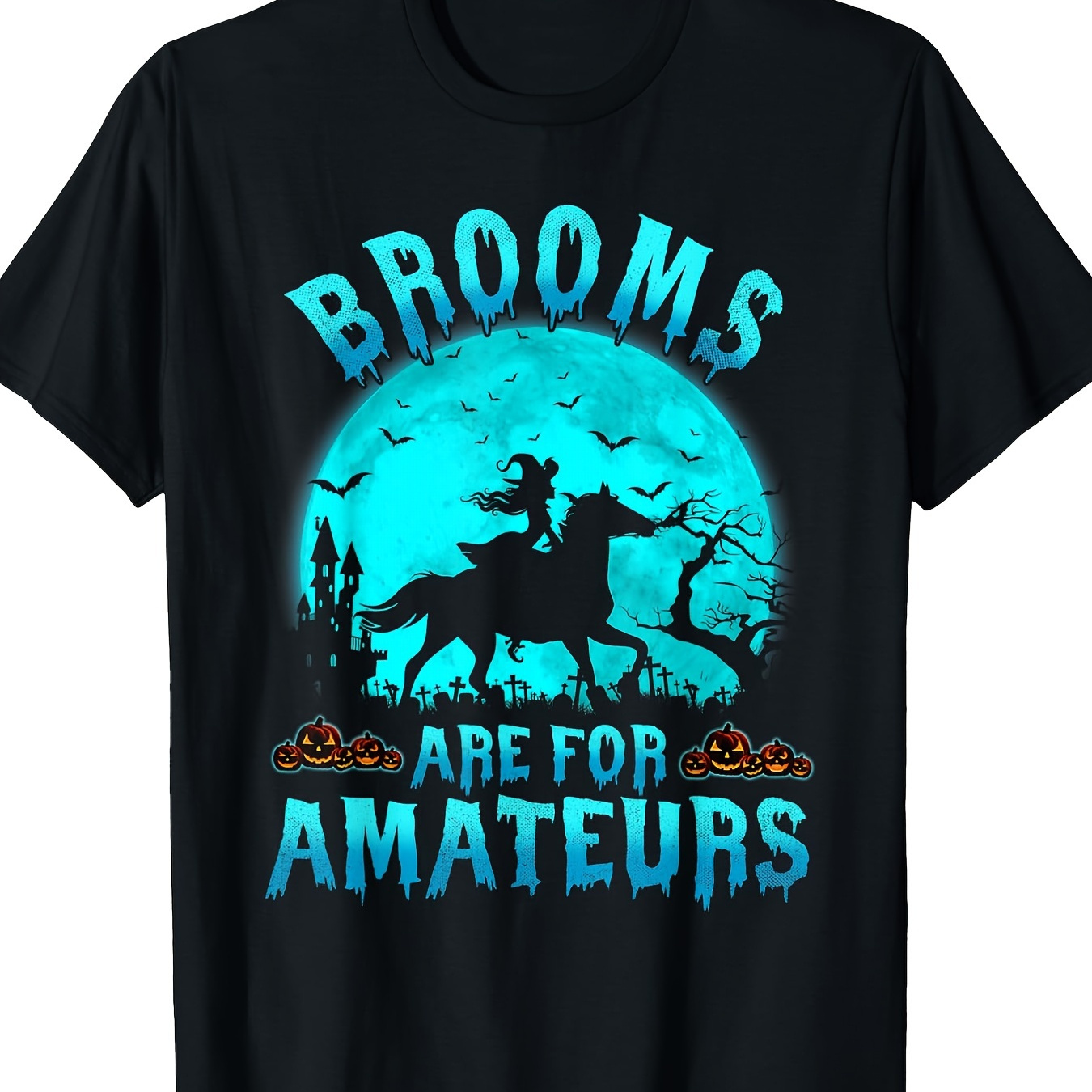 

Brooms Are For Beginners Or Amateurs Horses Halloween T-shirt- 220g 100% Cotton