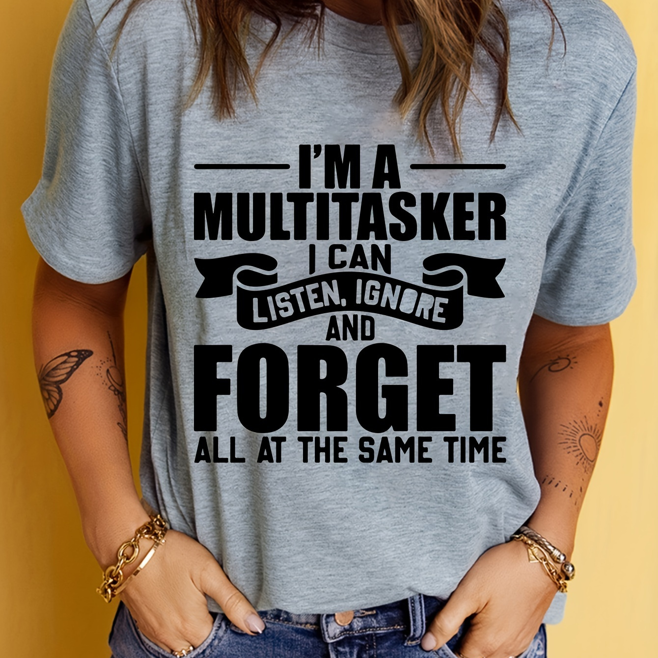 

Women's T-shirt. I'm A Multitasker I Can Listen Ignore And Forget All At The Same Time. Letter Printed Comfortable And Breathable Round Neck Top