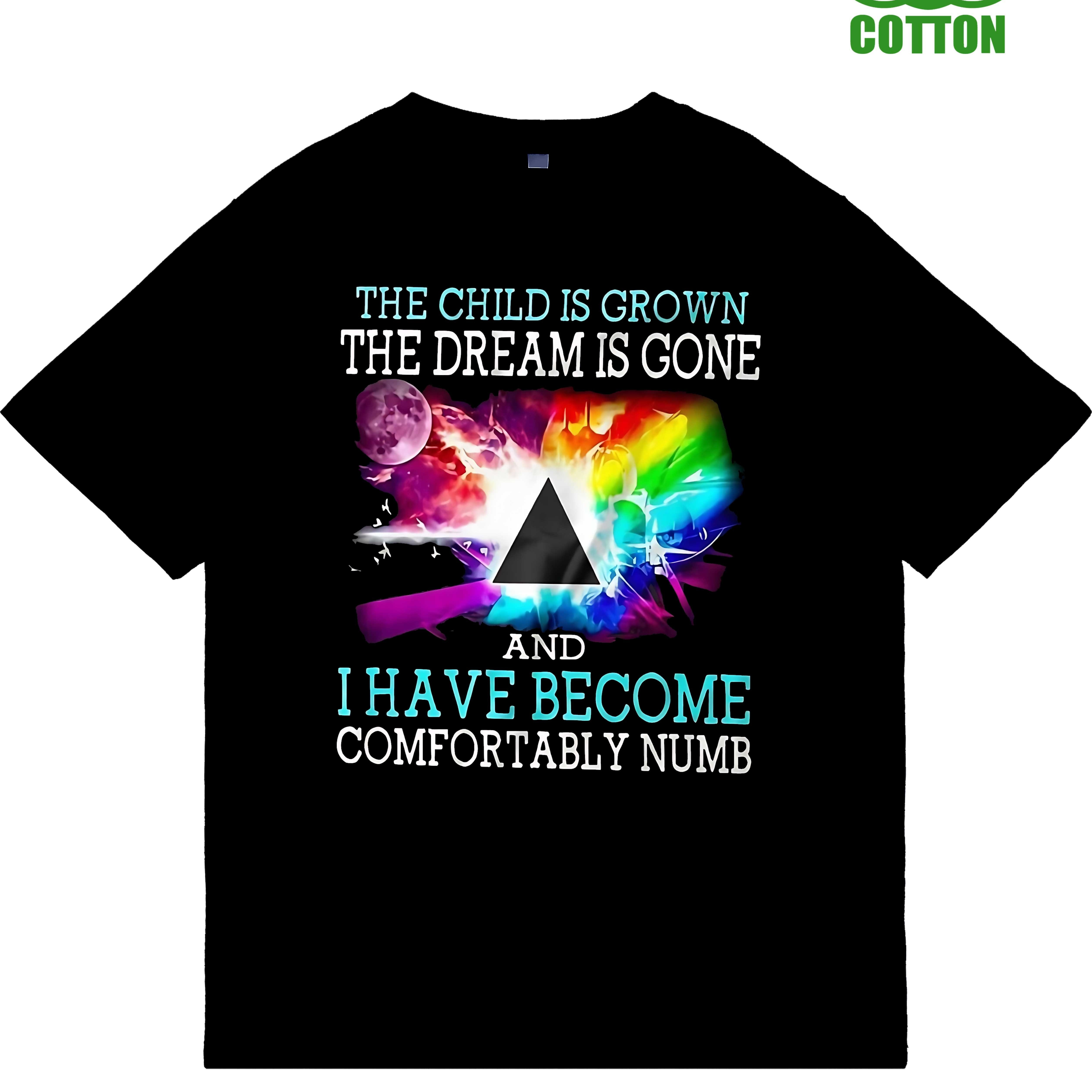 

Is Grownthe Dream Is Cone And Becomecomfortably Numb T-shirt Men's 180g