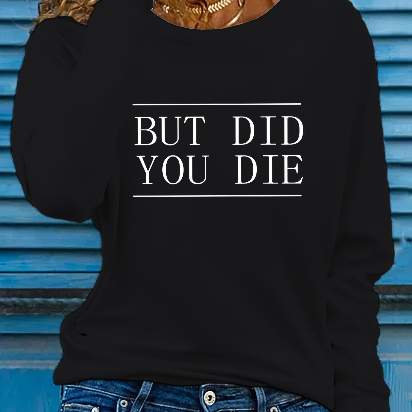 

Casual Crew Neck Long Sleeve T-shirt With "but Did You Die" Slogan, 100% Polyester Knit Fabric With Slight Stretch, Fall Season Pullover With Applique Detail - Regular Fit Tops For Women