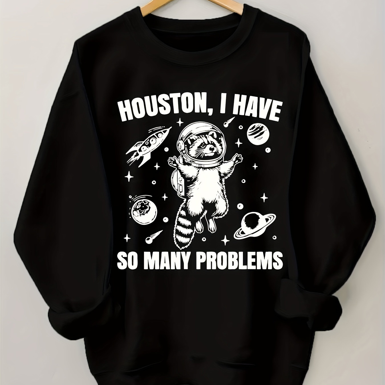 

Houston, I Have So Many Problems Sweatshirt - Casual Polyester Hoodie With Round Neck, Knit Fabric, Alphabet Pattern Design For Fall/winter Season