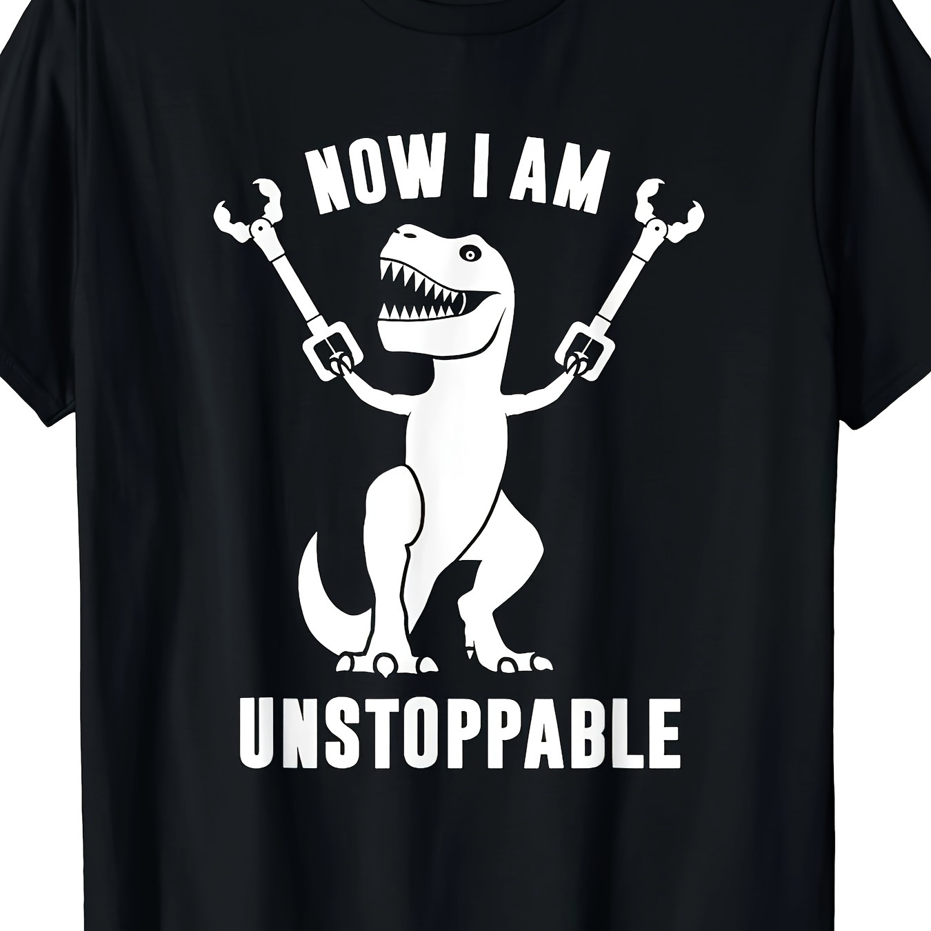 

Now I Am Unstoppable Funny T-rex T-shirt