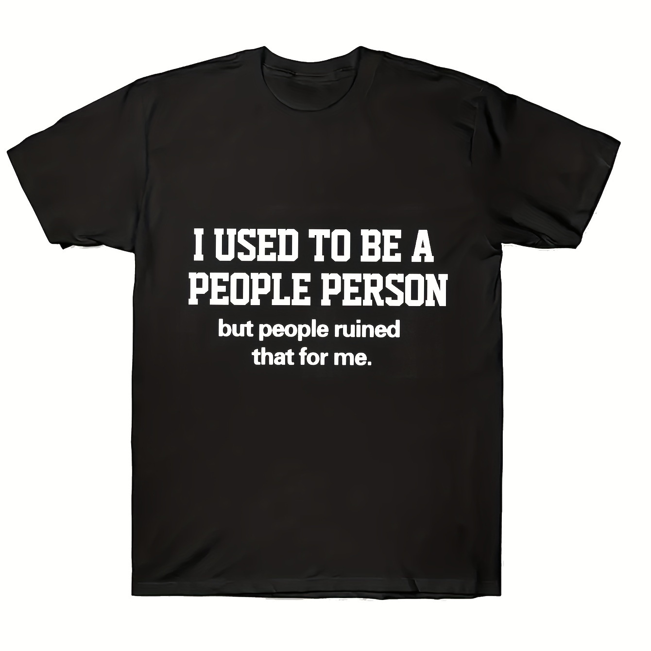 

Men's Front Print T-shirt I Used To Be A People Person 100% Cotton Funny Graphic Tee Summer Casual Tee