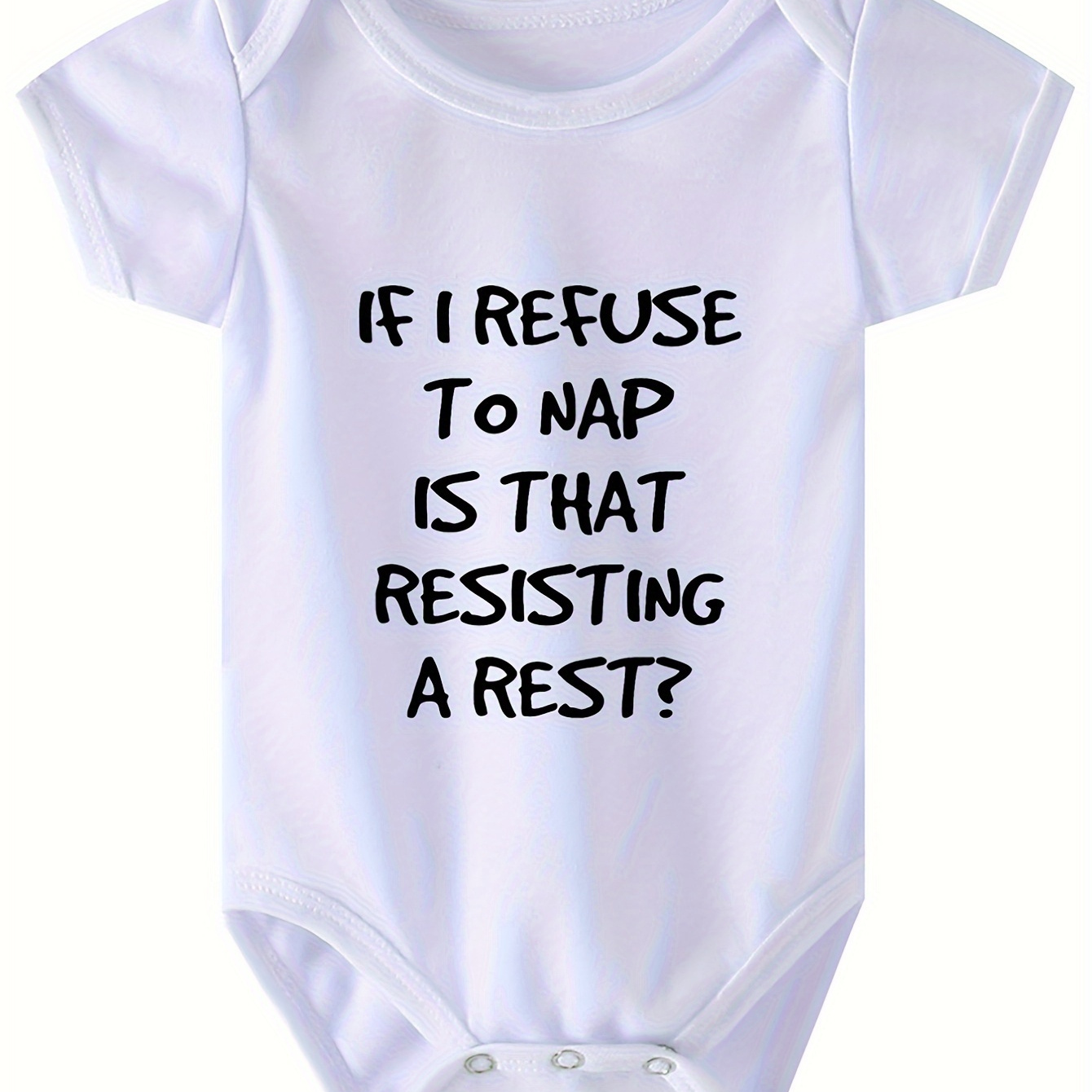 

If I Refuse To Nap Is That Resisting A Rest Letter Print Baby Onesie Summer Short Sleeve Newborn Romper Pregnancy Gift